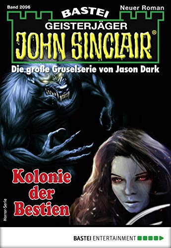 John Sinclair 2096 - Horror-Serie: Kolonie der Bestien John Sinclair 2096 - Horror-Serie: Kolonie der Bestien