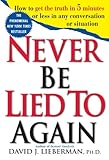 Never Be Lied to Again: How to Get the Truth in 5 Minutes or Less in Any Conversation or Situation by 