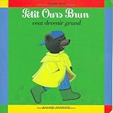 Petit Ours brun veut devenir grand