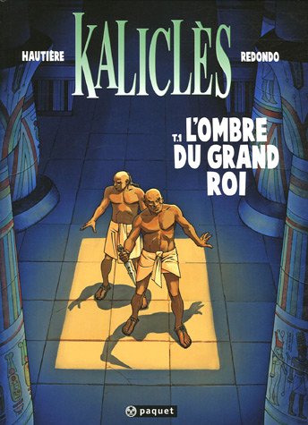 kalicles : l'ombre du grand roi