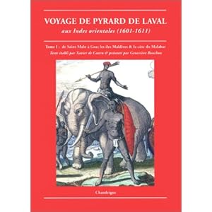 Voyages de Pyrard de Laval aux Indes orientales, 1601-1611 : De Saint-Malo à Goa à la côte du Malabar, tome 1 - Goa, l'empire maritime portugais et Livre en Ligne - Telecharger Ebook