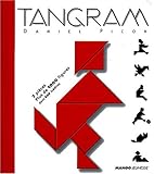 Tangram 7 pièces. : Plus de 1 000 figures dont 500 inédites