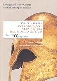 Introduzione alla storia del mondo antico. Dai regni del Vicino Oriente alla fine dell'Impero romano