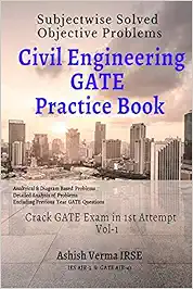 Civil Engineering GATE Practice Book: Subjectwise Solved Objective Problems -Vol I