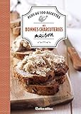 Mes bonnes charcuteries maison : Plus de 100 recettes