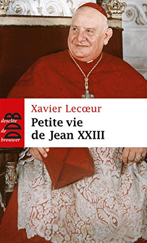 Petite vie de Jean XXIII en ligne Petite vie de Jean XXIII en ligne