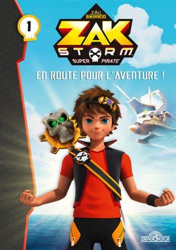 Zak Storm - Tome 1 - En route pour l'aventure !