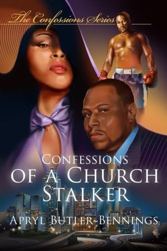 Confessions Of A Church Stalker: Confessions Book One: Volume 1 (The Confessions Series)