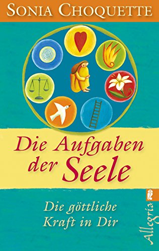 Download Die Aufgaben der Seele: Die göttliche Kraft in Dir