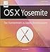 OS X Yosemite: Das Standardwerk für Apples Betriebssystem OS X 10.10, inkl. iCloud und Funktionen mit iPhone / iPad; für Windows-Umsteiger, Mac-Einsteiger und Mac-Aufsteiger by