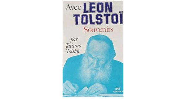 Amazon Fr Avec Leon Tolstoi Souvenirs Tolstoi Tatiana Du Crest Bernadette Livres