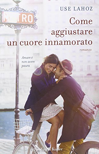 Come aggiustare un cuore innamorato