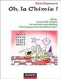 Image de Oh ! La chimie ! Quiz, tours de magie et autres anecdotes chimiques extraordinaires