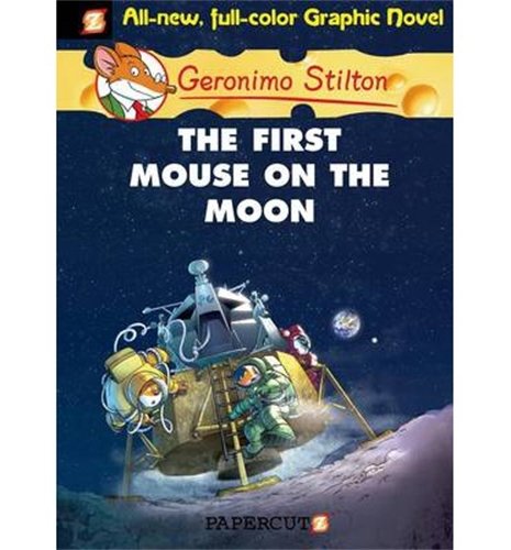 Geronimo Stilton Graphic Novels Vol. 14: The First Mouse on the Moon
