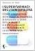 Produktbild I superfarmaci dell'immortalità. Come l'industria mondiale si prepara a sfidare il tabù della morte e a prolungare illimitatamente la nostra vita