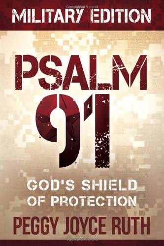 Psalm 91 Military Edition: God's Shield of Protection. Military Edition