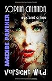 Jagende Panther vorsicht wild: sex and crime by Sophia Calanda