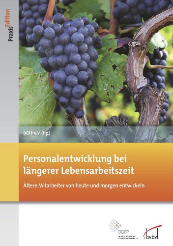 Download Personalentwicklung bei längerer Lebensarbeitszeit: Ältere Mitarbeiter von heute und morgen entwickeln (DGFP PraxisEdition 105) Download Personalentwicklung bei längerer Lebensarbeitszeit: Ältere Mitarbeiter von heute und morgen entwickeln (DGFP PraxisEdition 105)