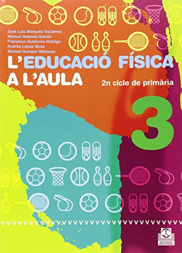L'educació física a l'aula 3 2n cicle de primària quadern de l'alumne (color) (educación física / pedagogía / juegos)