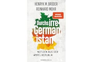 Durchs irre Germanistan: Notizen aus der Ampel-Republik