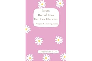 Parent Record Book For Home Education: Progress and Learning Journal