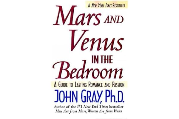 Mars and Venus in the Bedroom: A Guide to Lasting Romance and Passion