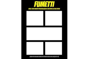 Fumetti: Crea i Tuoi Fumetti Personalizzati. Racconta la Tua Storia.: Album Per Disegnare Comico 120 Pagine