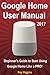 Produktbild Google Home: Google Home User Manual: Beginner's Guide to Start Using Google Home Like a Pro!