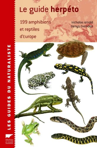 Télécharger Le guide herpéto : 199 amphibiens et reptiles d'Europe Livre eBook France