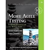 More Agile Testing: Learning Journeys for the Whole Team (Addison-Wesley Signature Series (Cohn))