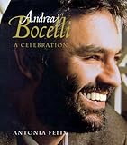 Andrea Bocelli: A Celebration by Antonia Felix