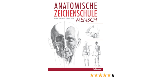 Anatomische Zeichenschule 1 Mensch Amazon De Andras Szunyoghy Gyorgy Feher Bucher