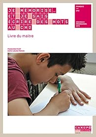 Je mémorise... et je sais écrire des mots au CM2 - Edition 2017: Livre du maitre (AGIR)