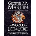 The World of Ice and Fire: The Untold History of Westeros and the Game of Thrones