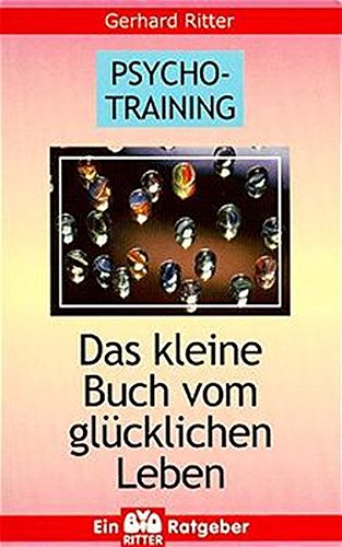 Download Psycho-Training: Das kleine Buch vom glücklichen Leben Download Psycho-Training: Das kleine Buch vom glücklichen Leben