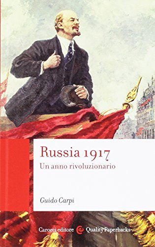 Russia 1917. Un anno rivoluzionario Russia 1917. Un anno rivoluzionario