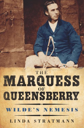 The Marquess of Queensberry: Wilde's Nemesis (English Edition) The Marquess of Queensberry: Wilde's Nemesis (English Edition)