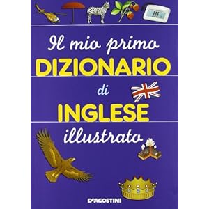 Il mio primo dizionario di inglese illustrato. Edi