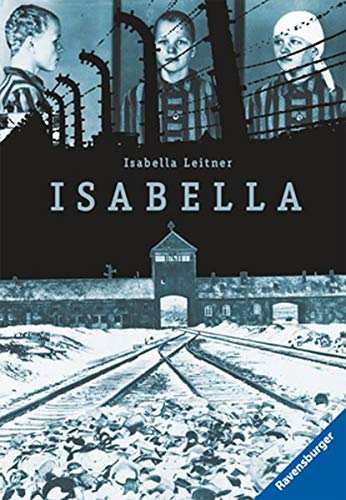 Isabella: Fragmente ihrer Erinnerungen an Auschwitz (Ravensburger Taschenbücher)