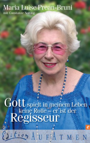 Download Gott spielt in meinem Leben keine Rolle - er ist der Regisseur (Edition Aufatmen) Download Gott spielt in meinem Leben keine Rolle - er ist der Regisseur (Edition Aufatmen)