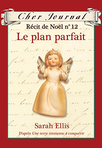 Cher Journal : RÃ©cit de NoÃ«l : NÂ° 12 - Le plan parfait en ligne