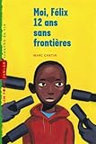 Moi, Félix, 12 ans, sans frontières, tome 3