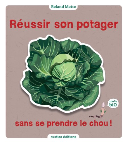 Télécharger Réussir son potager sans se prendre le chou ! Livre PDF Gratuit