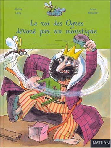 couverture de : Le roi des Ogres d&eacute;vor&eacute; par un moustique