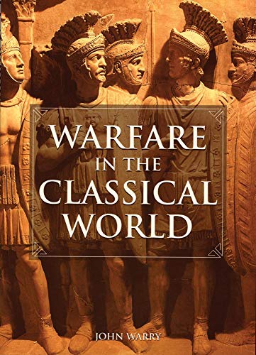 Warfare in the Classical World: An Illustrated Encyclopedia of Weapons, Warriors and Warfare in the Ancient Civilisations of Greece and Rome livre