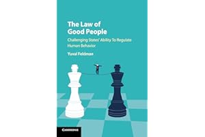 The Law of Good People: Challenging States' Ability to Regulate Human Behavior