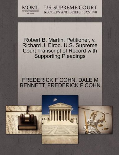 Robert B. Martin, Petitioner, V. Richard J. Elrod. U.S. Supreme Court Transcript of Record with Supporting Pleadings