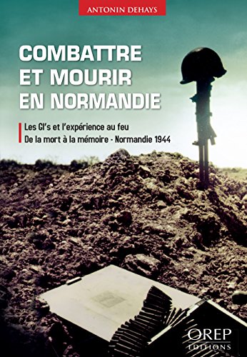 Combattre et mourir en Normandie gratuit Combattre et mourir en Normandie gratuit