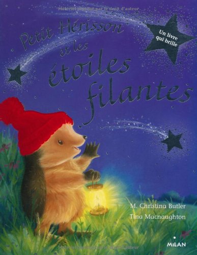 couverture de : Petit H&eacute;risson et les &eacute;toiles filantes