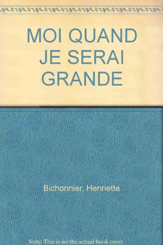 couverture de : Moi, quand je serai grande